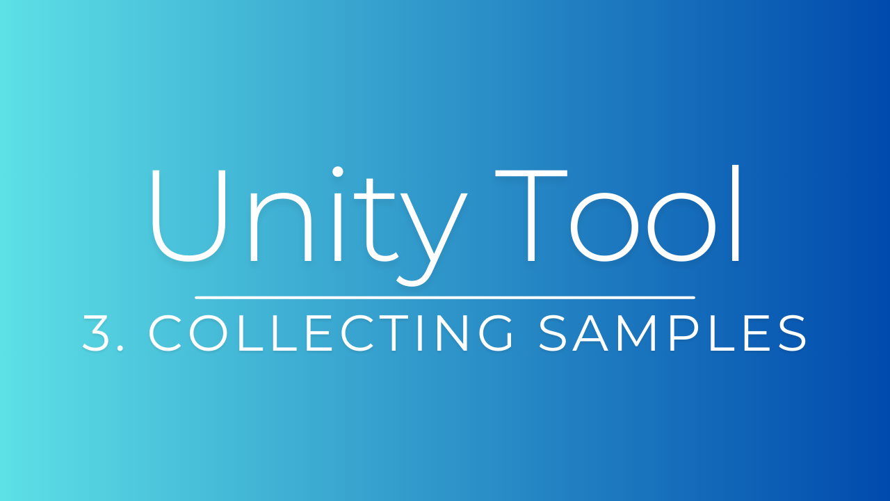 3. Unity Tool - Collecting Samples